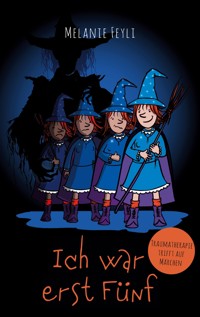 Ich war erst Fünf - Melanie Feyli - ebook