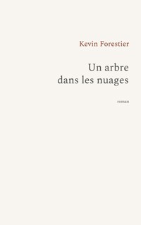 Un arbre dans les nuages - Kevin Forestier - ebook