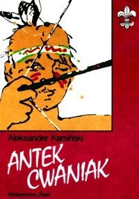 Antek Cwaniak. Książka o zuchach - Aleksander Kamiński - ebook