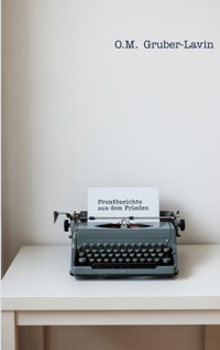 Frontberichte aus dem Frieden - Oliver M. Gruber-Lavin - ebook