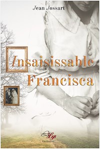 Insaisissable Francisca - Jean Jossart - ebook