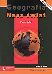 Nasz świat Podręcznik Geografia społeczno-gospodarcza świata Zakres podstawowy - Wład Paweł - książka