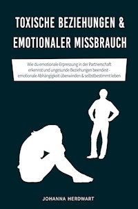 Toxische Beziehungen & emotionaler Missbrauch - Johanna Herdwart - ebook