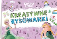 Kraina Lodu Kreatywne rysowanki -  - książka