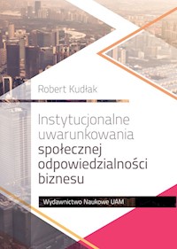 Instytucjonalne uwarunkowania społecznej odpowiedzialności biznesu - Kudłak Robert - książka