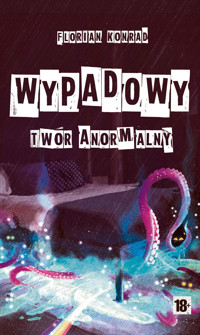 Wypadowy twór anormalny - Florian Konrad - książka
