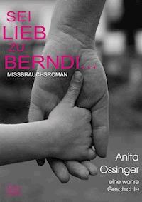 Sei lieb zu Berndi... - Anita Ossinger - ebook