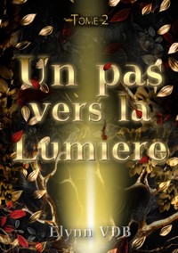 Un pas vers la Lumière - Elynn VDB - ebook