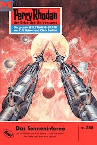 Perry Rhodan 288: Das Sonneninferno - K.H. Scheer - ebook