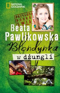 Blondynka w dżungli - Beata Pawlikowska - książka