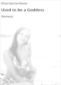 Used to be a Goddess - Gina Garcia-Hesse - ebook