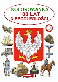 Kolorowanka 100 lat Niepodległości - Jarosław Żukowski - książka