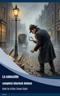 La colección completa Sherlock Holmes - Arthur Conan Doyle - ebook
