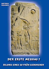 Der Erste Messias ? - Dietrich Volkmer - ebook