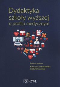 Dydaktyka szkoły wyższej o profilu medycznym - K. Herda-Płonka, G. Krzemień - książka