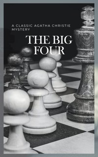 The Big Four: A Classic Detective eBook Replete with International Intrigue - Agata Christie - ebook