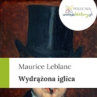 Wydrążona iglica - Maurice Leblanc - ebook + audiobook