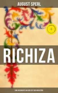 Richiza - Eine Geschichte aus der Zeit der Kreuzzüge - August Sperl - ebook