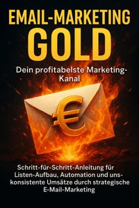 Email-Marketing Gold: Deine profitabelste Marketing-Kanal - Leon Hartmann - ebook