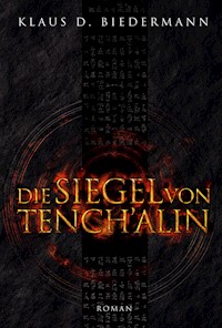Die Siegel von Tench'alin - Klaus D. Biedermann - ebook