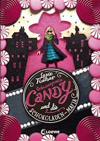 Geheimagentin Candy und die Schokoladen-Mafia - Lavie Tidhar - ebook