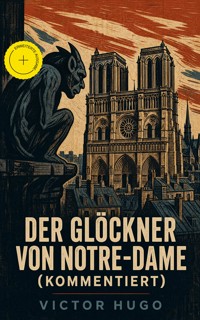 Der Glöckner von Notre-Dame (Kommentiert) - Wiktor Hugo - ebook