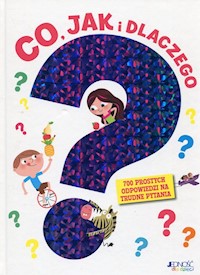 Co jak i dlaczego 700 prostych odpowiedzi na trudne pytania - Billioud Jean-Michel, Bordet-Petillon Sophie, Bresdin Sophie - książka