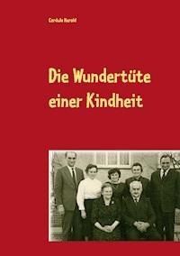 Die Wundertüte einer Kindheit - Cordula Herold - ebook