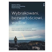 Wybrakowani, bezwartościowi, wadliwi - McKay M., Greenberg M. J., Fanning P. - książka