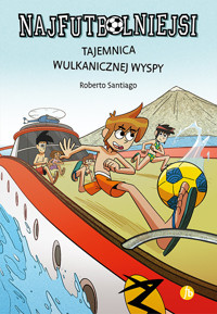 Najfutbolniejsi 18 Tajemnica wulkanicznej wyspy - Roberto Santiago - książka