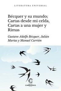 Bécquer y su mundo; Cartas desde mi celda, Cartas literarias a una mujer y Rimas - Gustavo Adolfo Bécquer - ebook