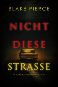 Nicht Diese Straße (Ein Rachel Blackwood Thriller – Band 4) - Blake Pierce - ebook