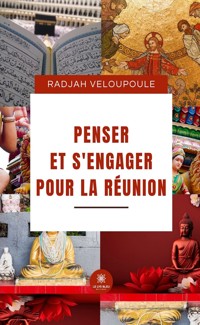 Penser et s’engager pour la réunion - Radjah Veloupoule - ebook