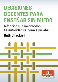 Decisiones docentes para enseñar sin miedo - Ruth Chackiel - ebook