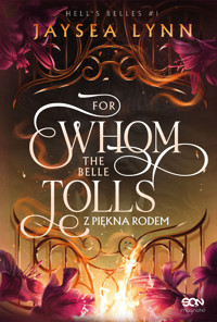 For Whom The Belle Tolls. Z piękna rodem (barwione brzegi) - Jaysea Lynn - ebook + książka