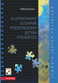 Ilustrowany słownik podstawowy języka polskiego - Kurzowa Zofia - książka