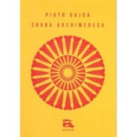 Śruba Archimedesa - Piotr Gajda - książka