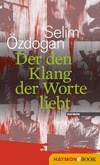 Der den Klang der Worte liebt - Selim Özdogan - ebook
