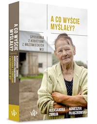 A co wyście myślały? - Pajączkowska Agnieszka, Zbroja Aleksandra - książka