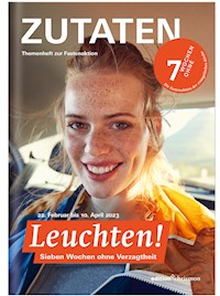 Fastenaktion 2023: Leuchten! 7 Wochen ohne Verzagtheit. Zutaten Themenheft -  - ebook