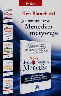 Nowy Jednominutowy Menedżer /Jednominutowy Menedżer buduje wydajne zespoły / Jednominutowy Menedżer i przywództwo / Jednominutowy Menedżer Równowaga życia i pracy / Jednominutowy Menedżer spotyka małpę / Techniki Jednominutowego Menedżera w praktyce - Ken Blanchard - książka