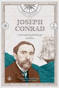 Joseph Conrad i narodziny globalnego świata - Maya Jasanoff - ebook + książka