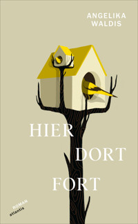 Hier. Dort. Fort - angelika waldis - ebook