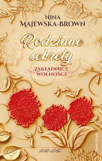 Rodzinne sekrety Zakładnicy wolności - Majewska-Brown Nina - książka