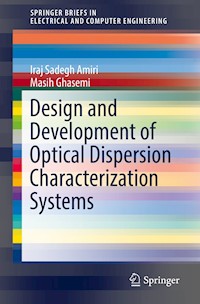 Design and Development of Optical Dispersion Characterization Systems - Iraj Sadegh Amiri - ebook