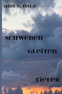 schweben gleiten tiefer - Amy G. Dala - ebook