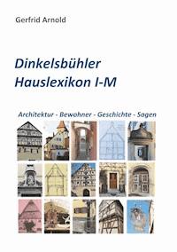 Dinkelsbühler Hauslexikon I-M - Gerfrid Arnold - ebook