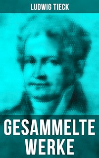 Gesammelte Werke von Ludwig Tieck - Ludwig Tieck - ebook