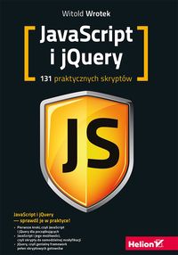 Javascript i jQuery 131 praktycznych skryptów - Wrotek Witold - książka