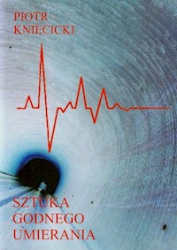 Sztuka godnego umierania - Kniecicki Piotr - książka